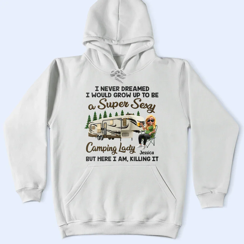 I Never Dreamed I'd Grow Up To Be A Super Sexy Camping Lady - Personalized T Shirt - Image 4