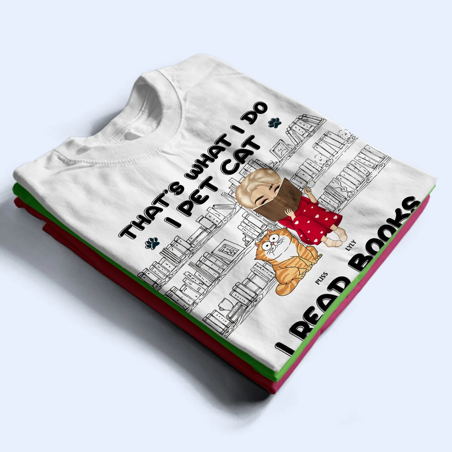 I Pet Cats I Read Books And I Know Things - Gift For Book Lovers, Cat Lovers - Personalized T Shirt - Image 2