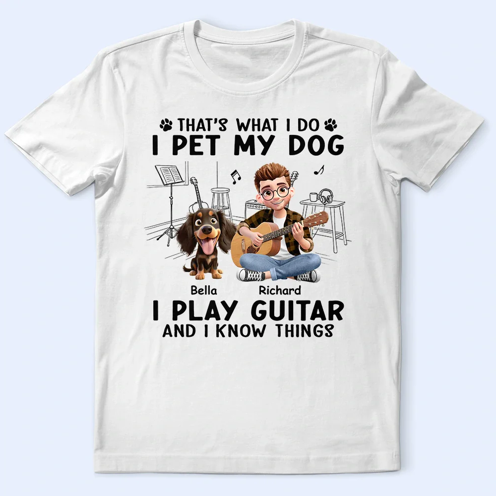 I Play Guitar And Pet My Dogs - Personalized T Shirt
