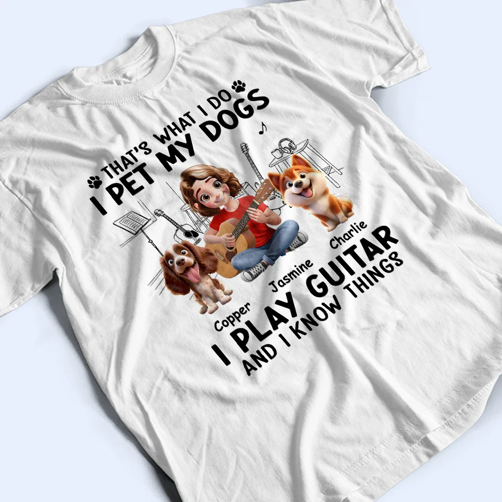 I Play Guitar And Pet My Dogs - Personalized T Shirt - Image 3