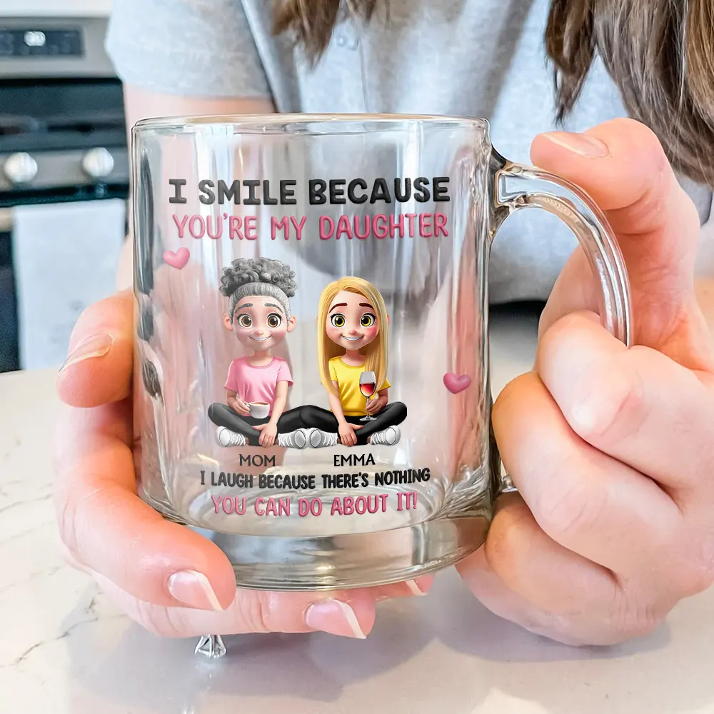 I Smile Because You Are My Daughter Son - Personalized Glass Mug - Image 3