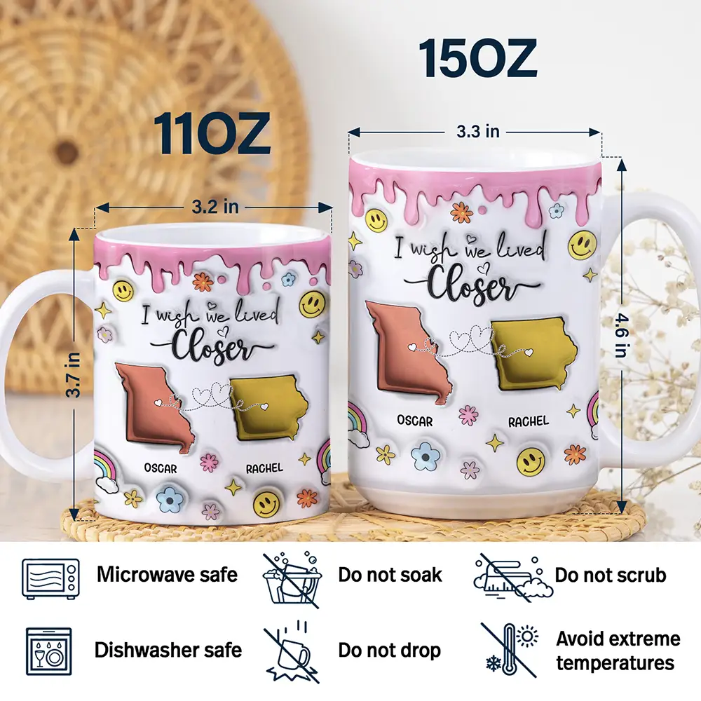 I Wish We Lived Closer - 3D Inflated Effect Printed Mug, Personalized White Edge-to-Edge Mug - Image 5
