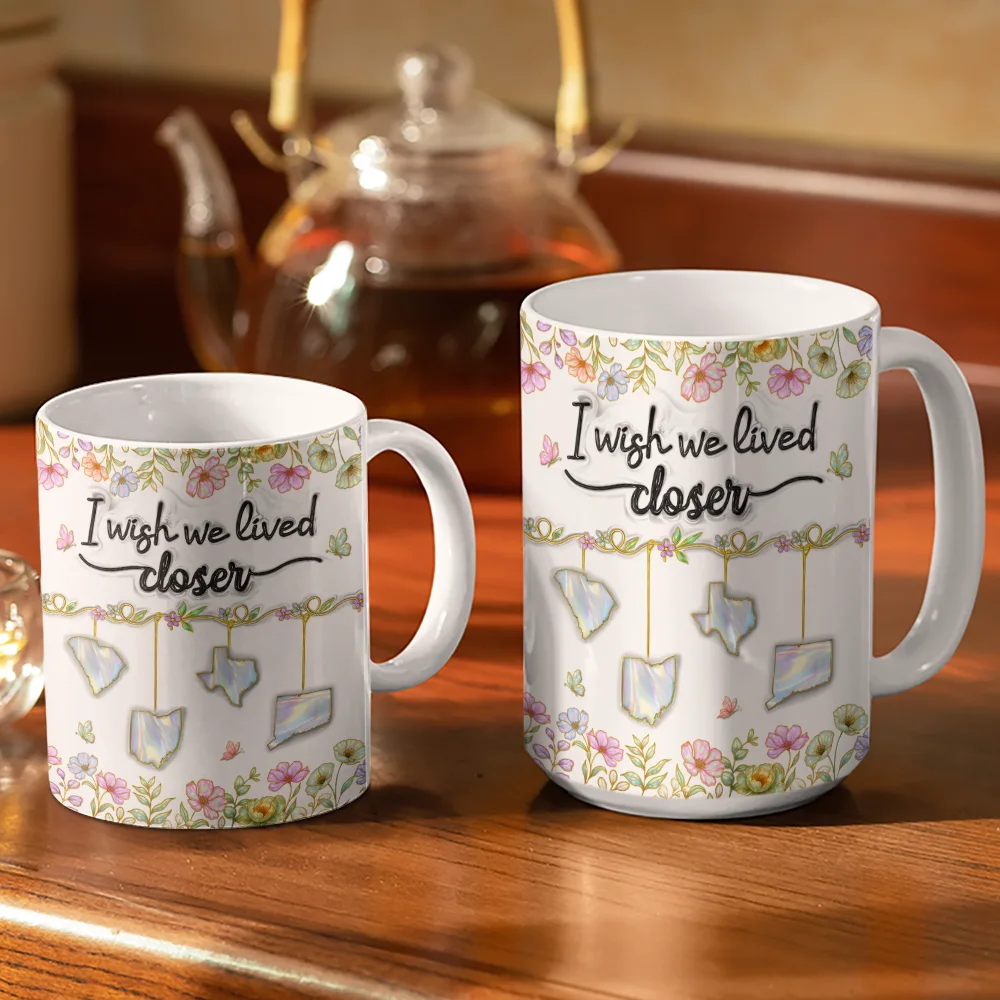 I Wish We Lived Closer 3D Nacre Effect - Personalized White Edge-to-Edge Mug - Image 3