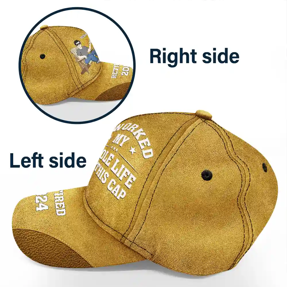I Worked My Whole Life For This Cap - Personalized Classic Cap - Image 3