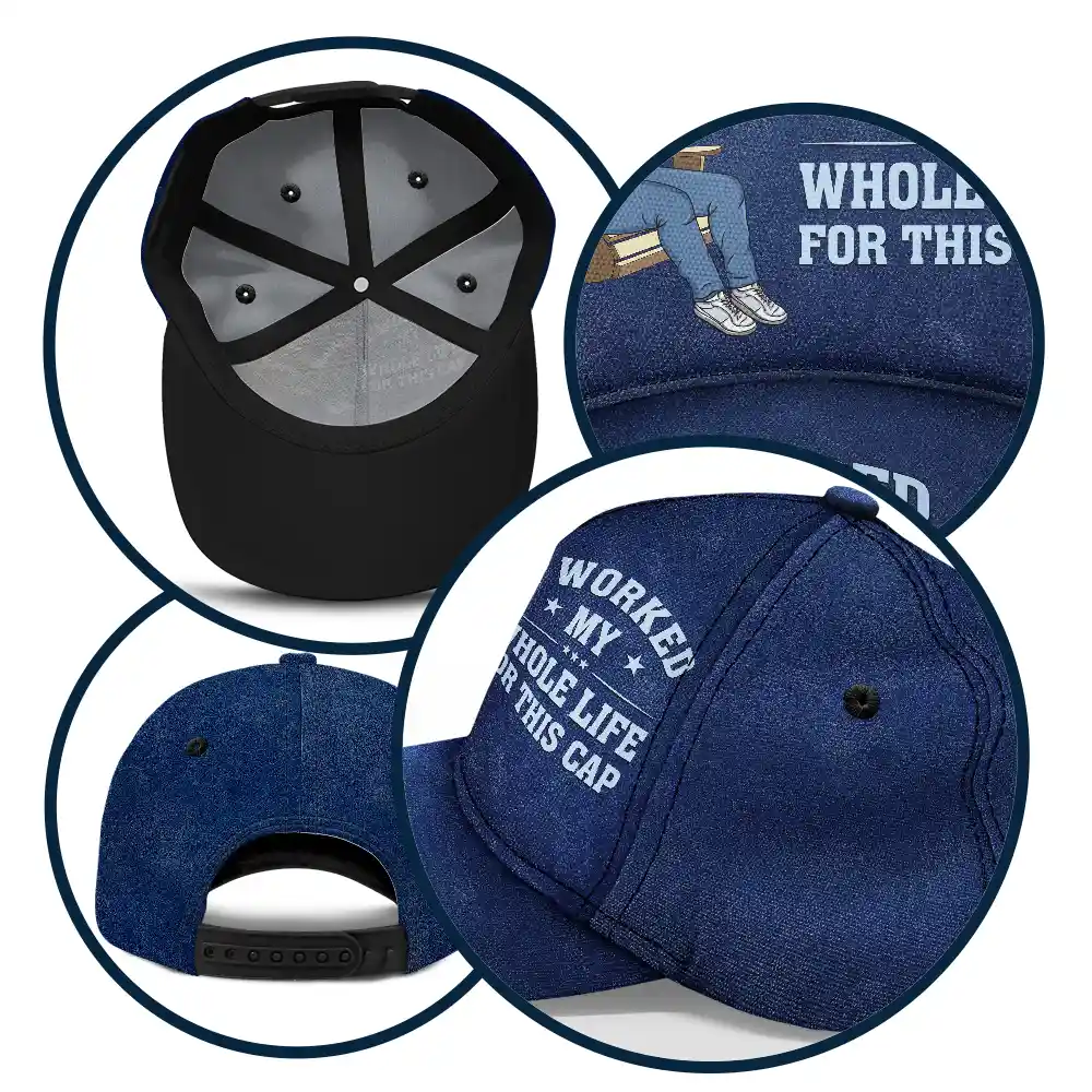 I Worked My Whole Life For This Cap - Personalized Classic Cap - Image 5