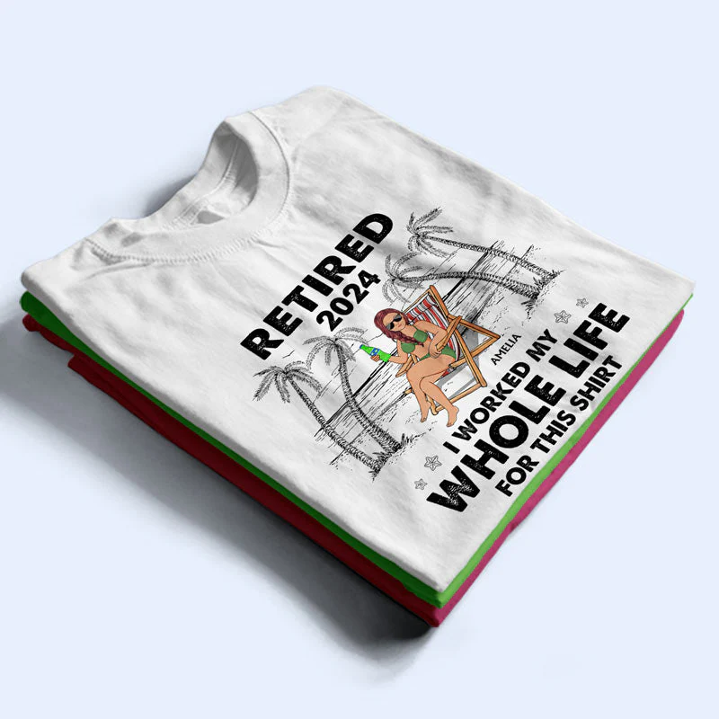 I Worked My Whole Life For This Shirt - Personalized T Shirt - Image 2