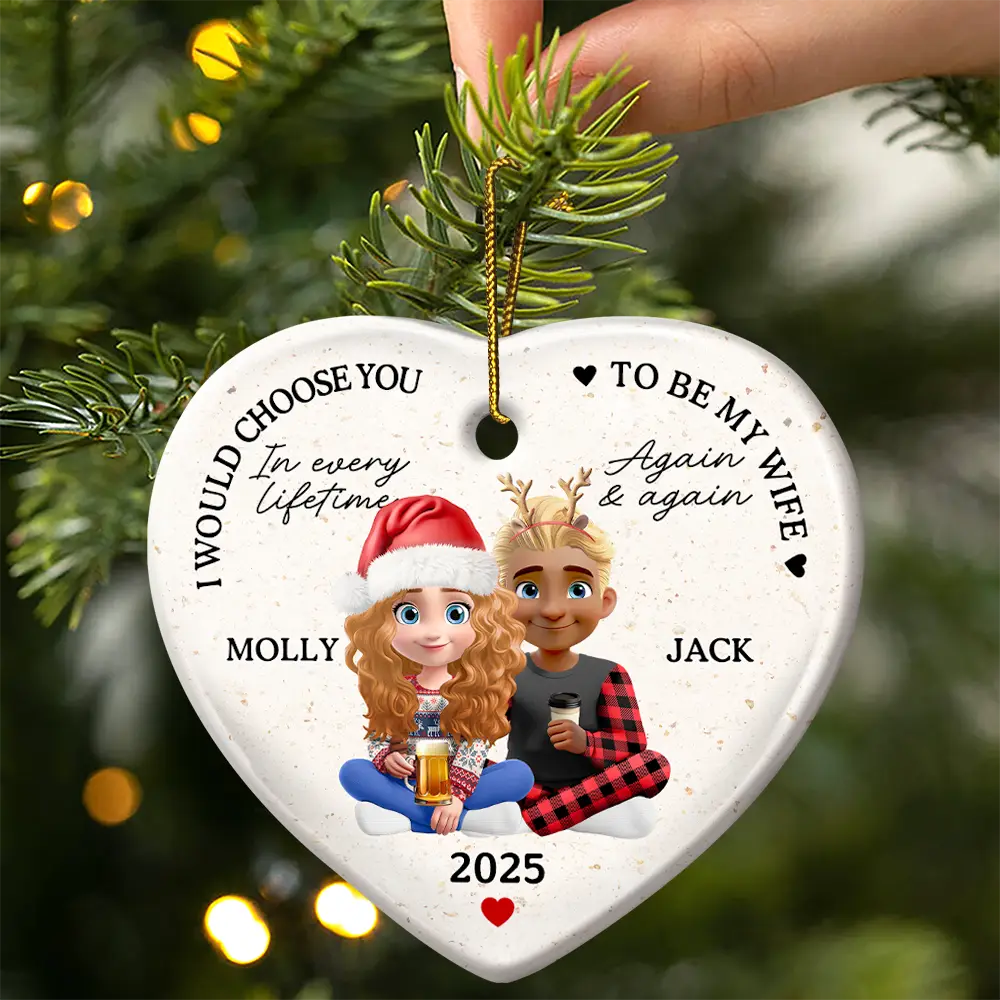 I Would Choose To Be My Husband In Every Lifetime - Personalized Heart Ceramic Ornament - Image 3