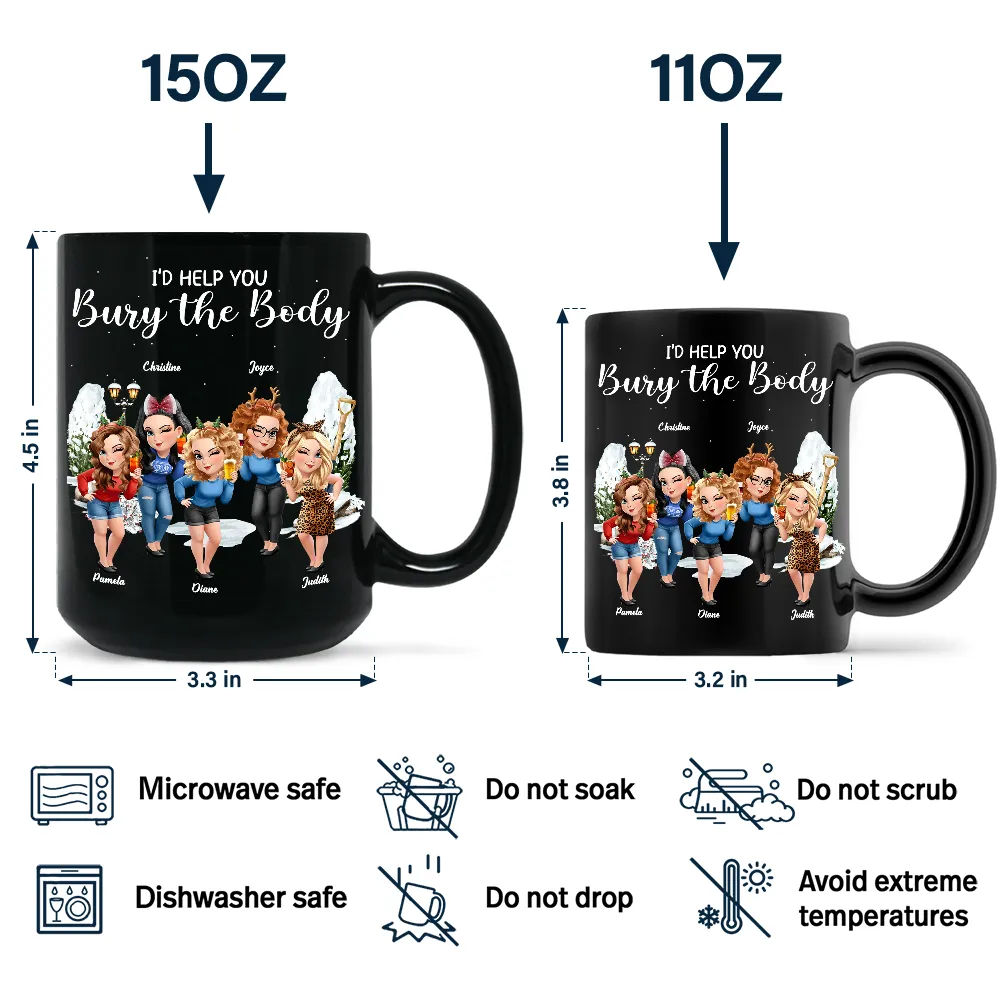 I Would Help You Bury The Body 3D Effect Besties - Personalized Black Mug - Image 5