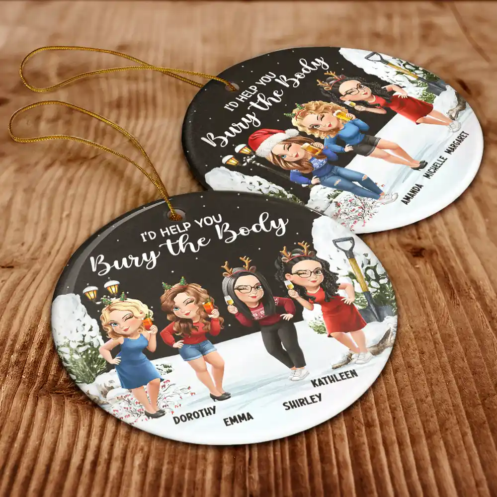 I Would Help You Bury The Body 3D Effect Besties - Personalized Circle Ceramic Ornament - Image 6
