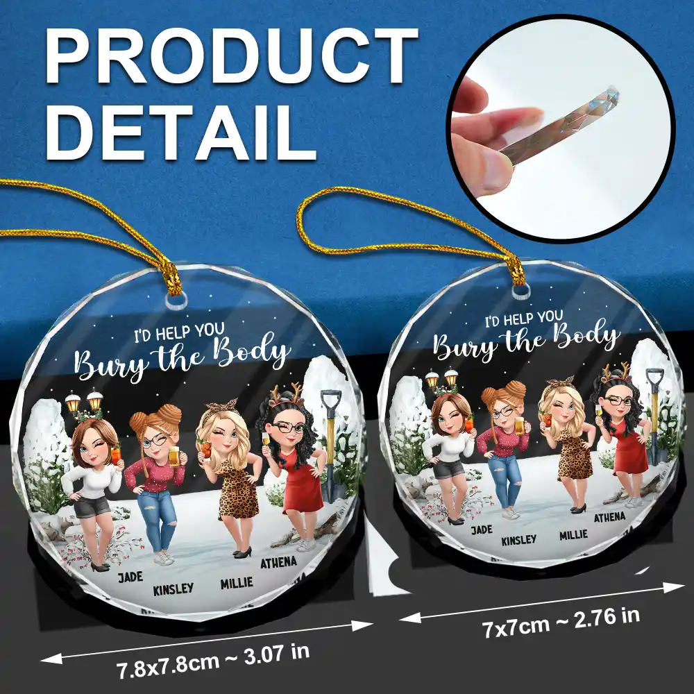 I Would Help You Bury The Body 3D Effect Besties - Personalized Circle Glass Ornament - Image 6