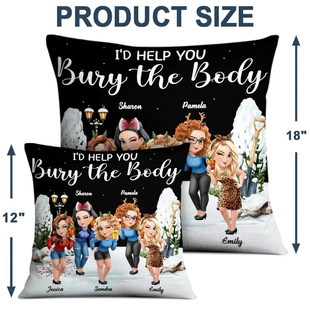 I Would Help You Bury The Body 3D Effect Besties - Personalized Pillow - Image 5