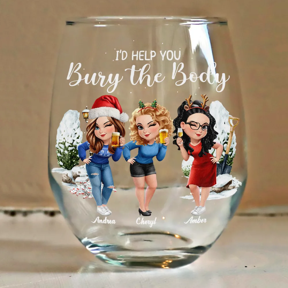 I Would Help You Bury The Body 3D Effect Besties - Personalized Stemless Wine Glass - Image 4