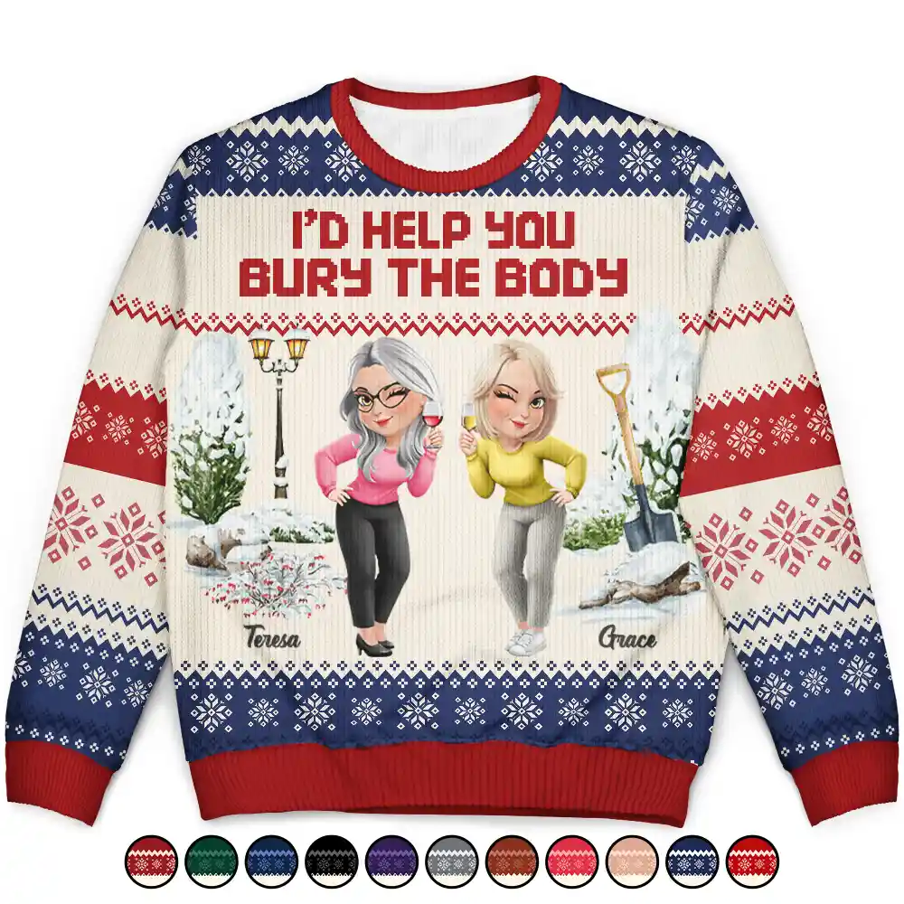I Would Help You Bury The Body 3D Effect Besties - Personalized Unisex Ugly Sweater - Image 2