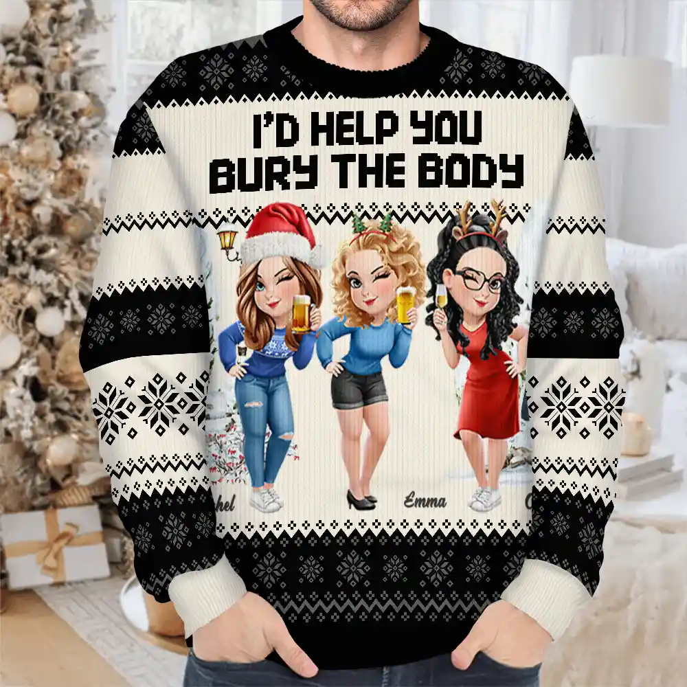 I Would Help You Bury The Body 3D Effect Besties - Personalized Unisex Ugly Sweater - Image 5