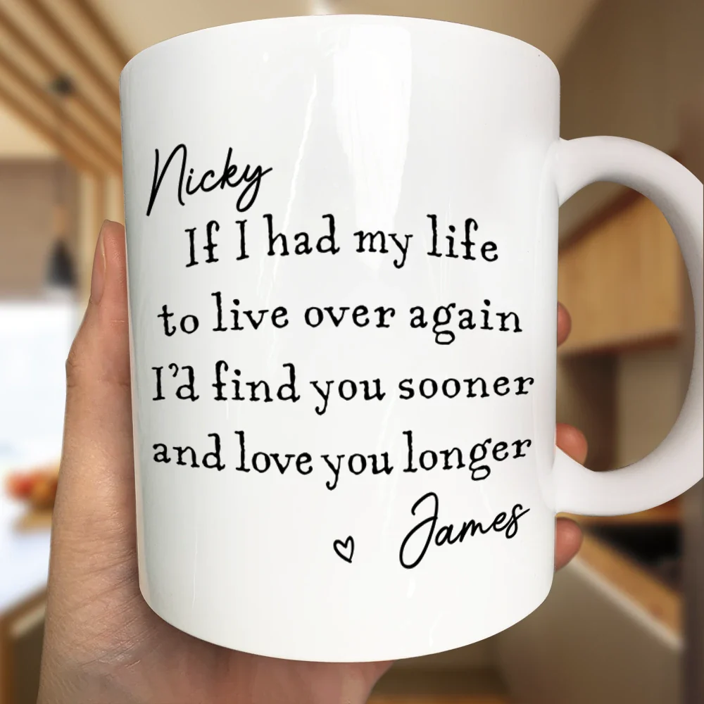 I'd Find You Sooner And Love You Longer - Personalized Mug - Image 3