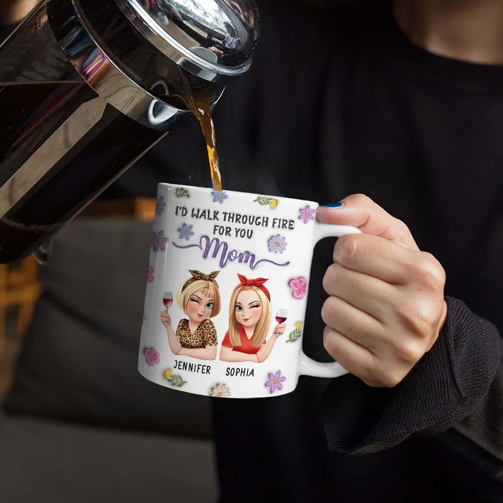 I'd Walk Through Fire For You Mom - Personalized White Edge-to-Edge Mug - Image 4