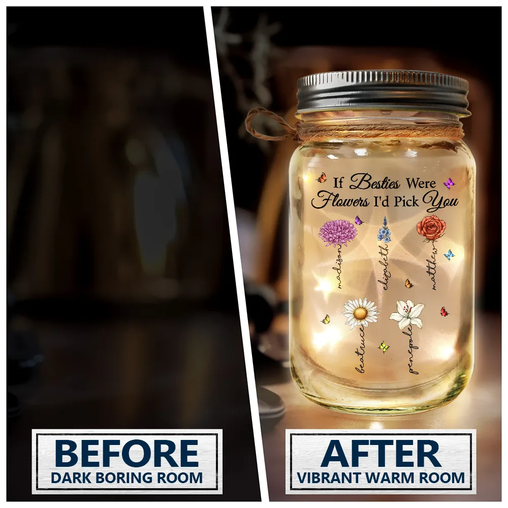 If Besties Friends Were Flowers I'd Pick You - Personalized Mason Jar Light - Image 4
