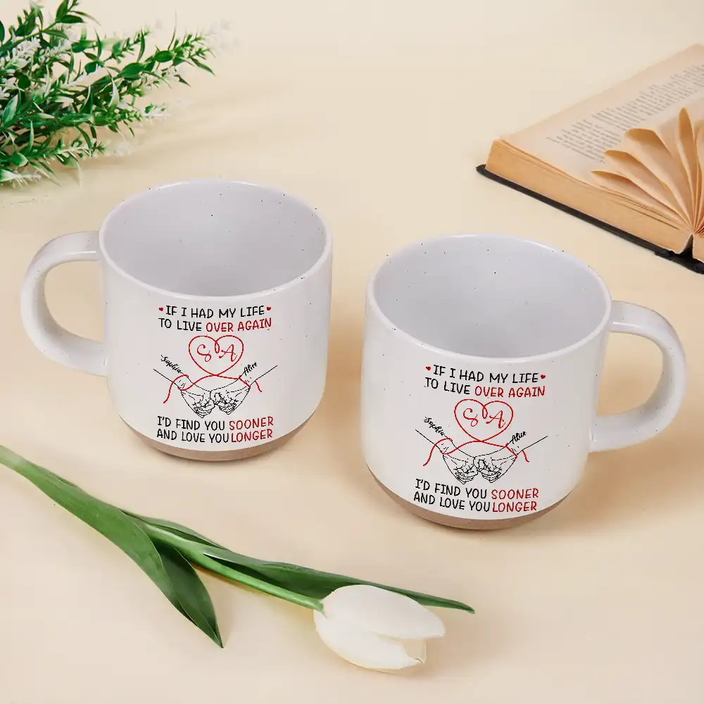 If I Had My Life To Live Over Again Couple Hands - Personalized Pottery Mug - Image 3