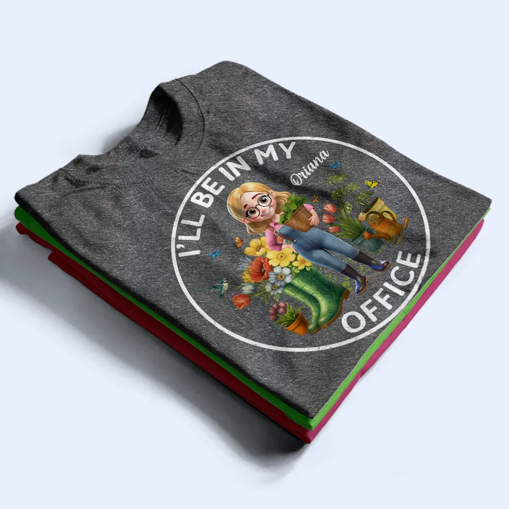 I'll Be In My Office Gardening Woman - Personalized T Shirt - Image 2