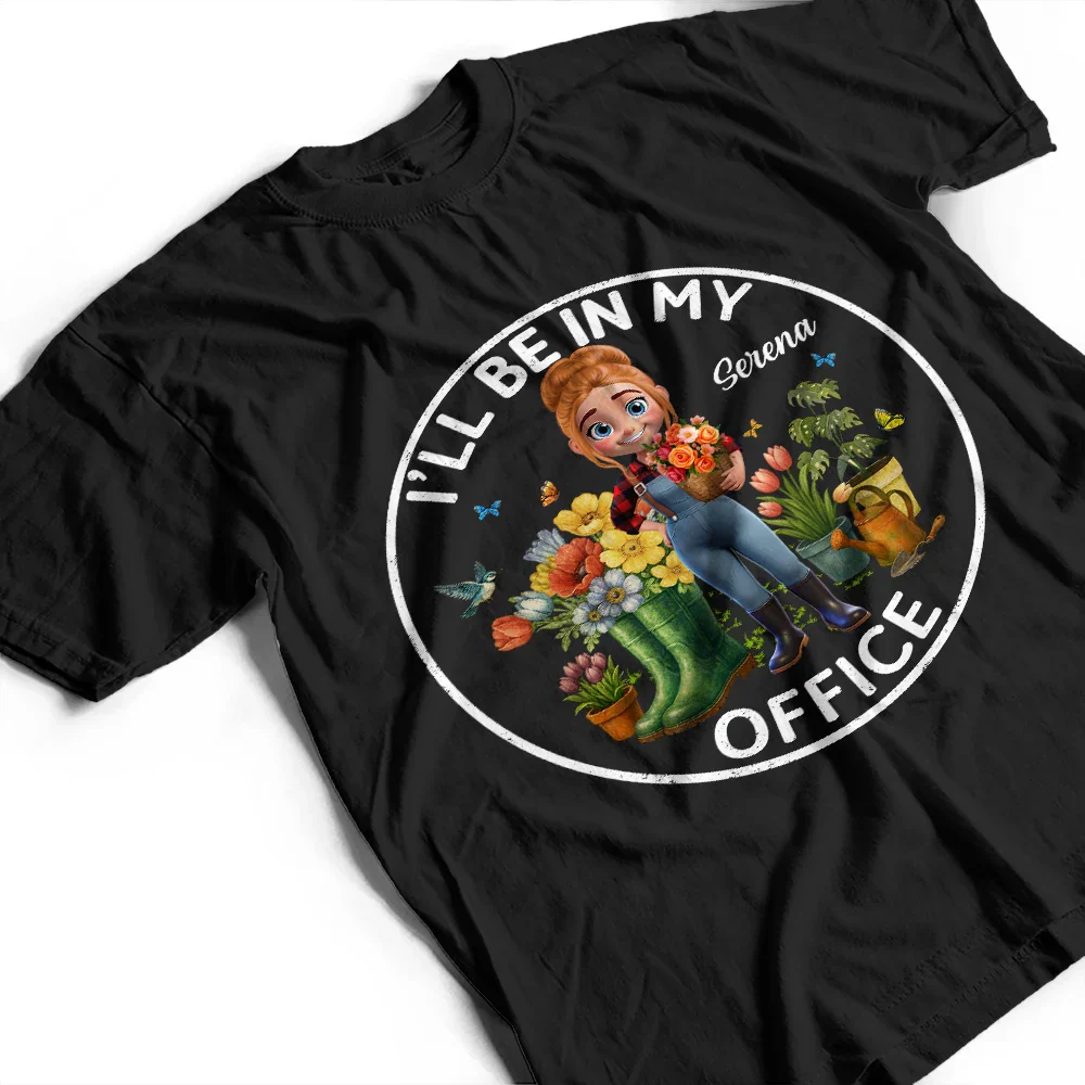 I'll Be In My Office Gardening Woman - Personalized T Shirt - Image 3