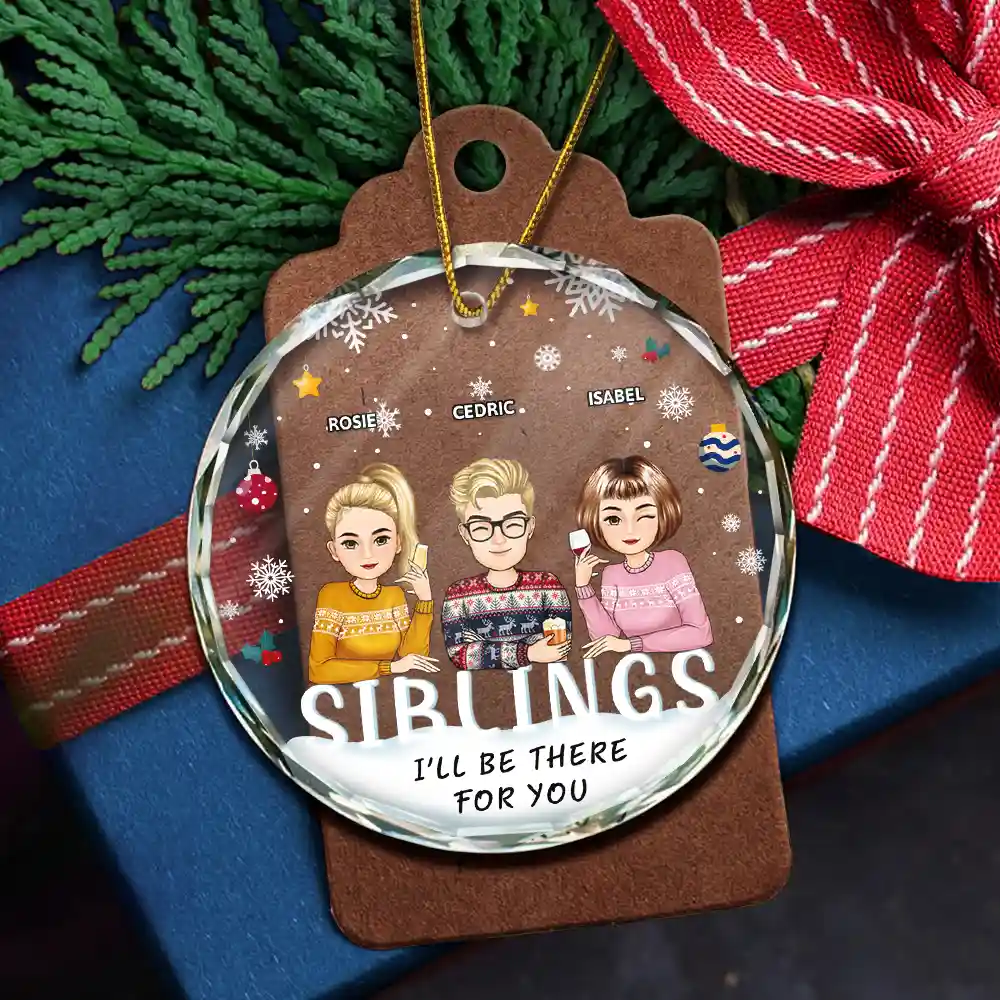I'll Be There For You Besties, Siblings - Personalized Circle Glass Ornament - Image 5