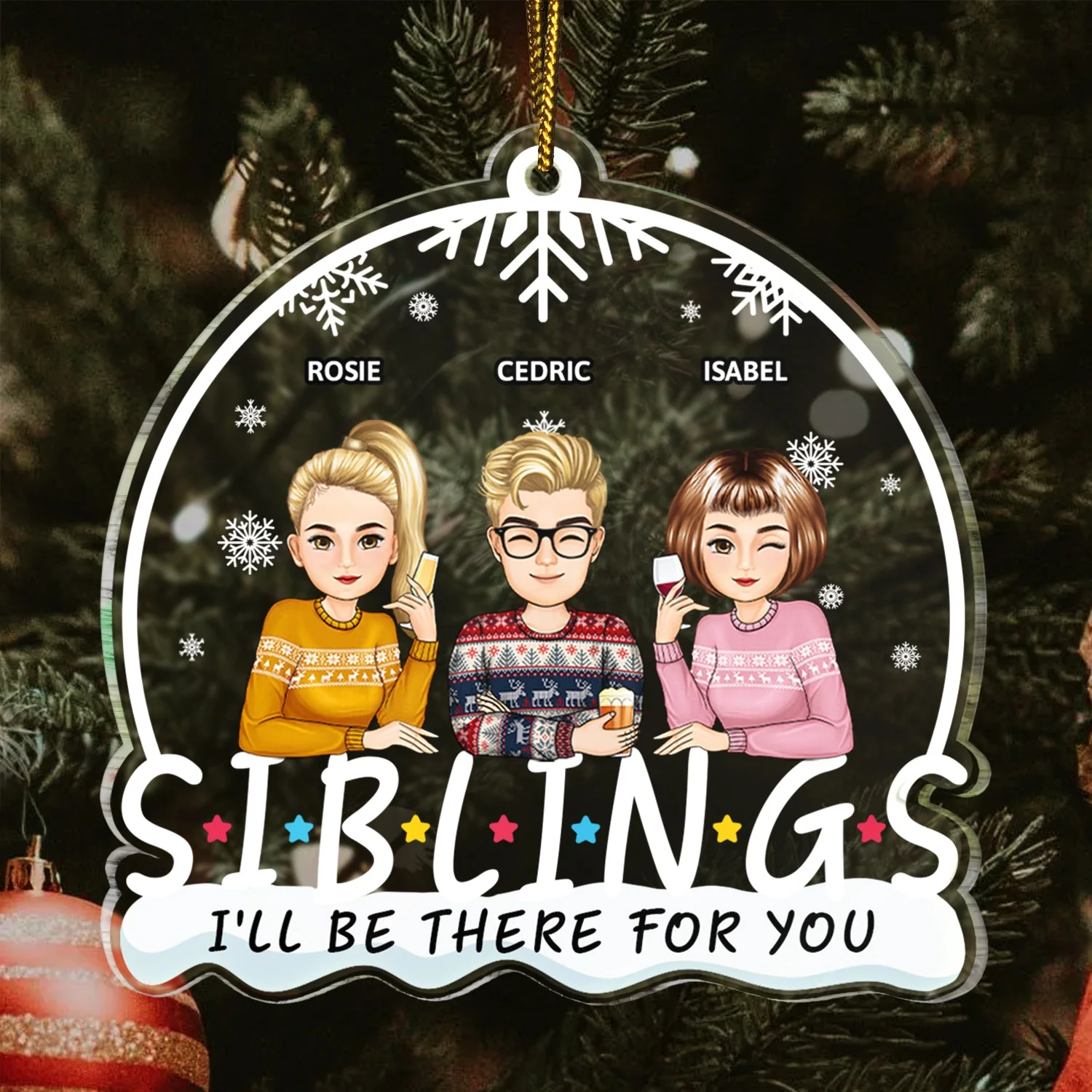 I'll Be There For You - Christmas Gift For Friends, Siblings - Personalized Custom Shaped Acrylic Ornament - Image 3