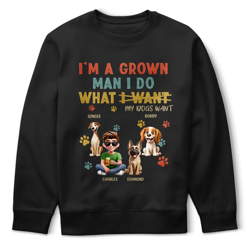 I'm A Grown Man I Do What My Dog Wants - Personalized T Shirt - Image 5