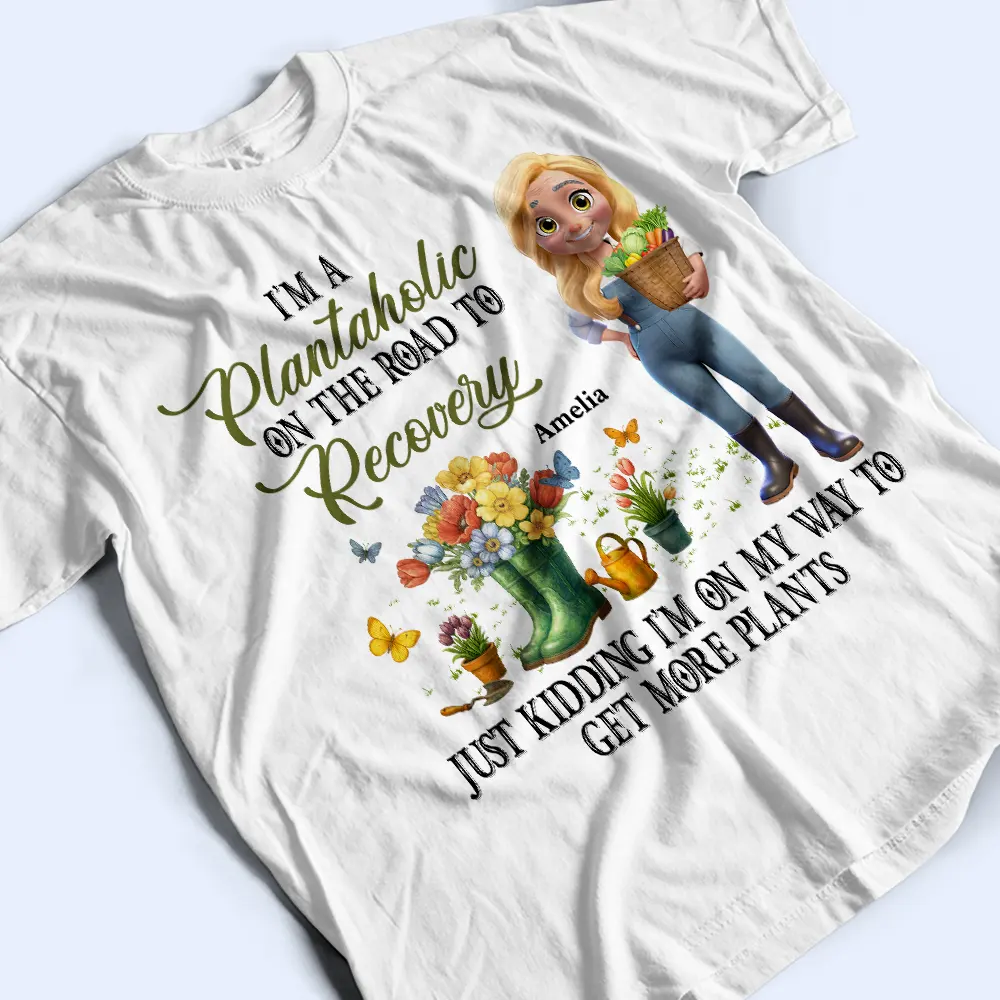 I'm A Plantaholic On The Road To Recovery - Personalized T Shirt - Image 3