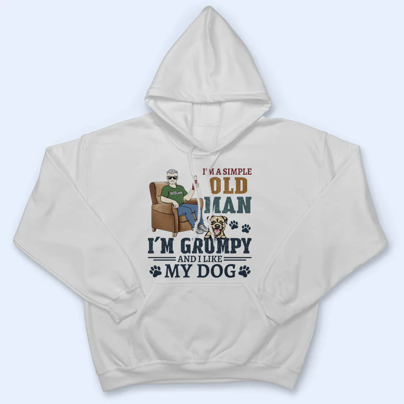 I'm A Simple Old Man I'm Grumpy And Like My Dogs - Gift For Dog Dads - Personalized Custom T Shirt - Image 4