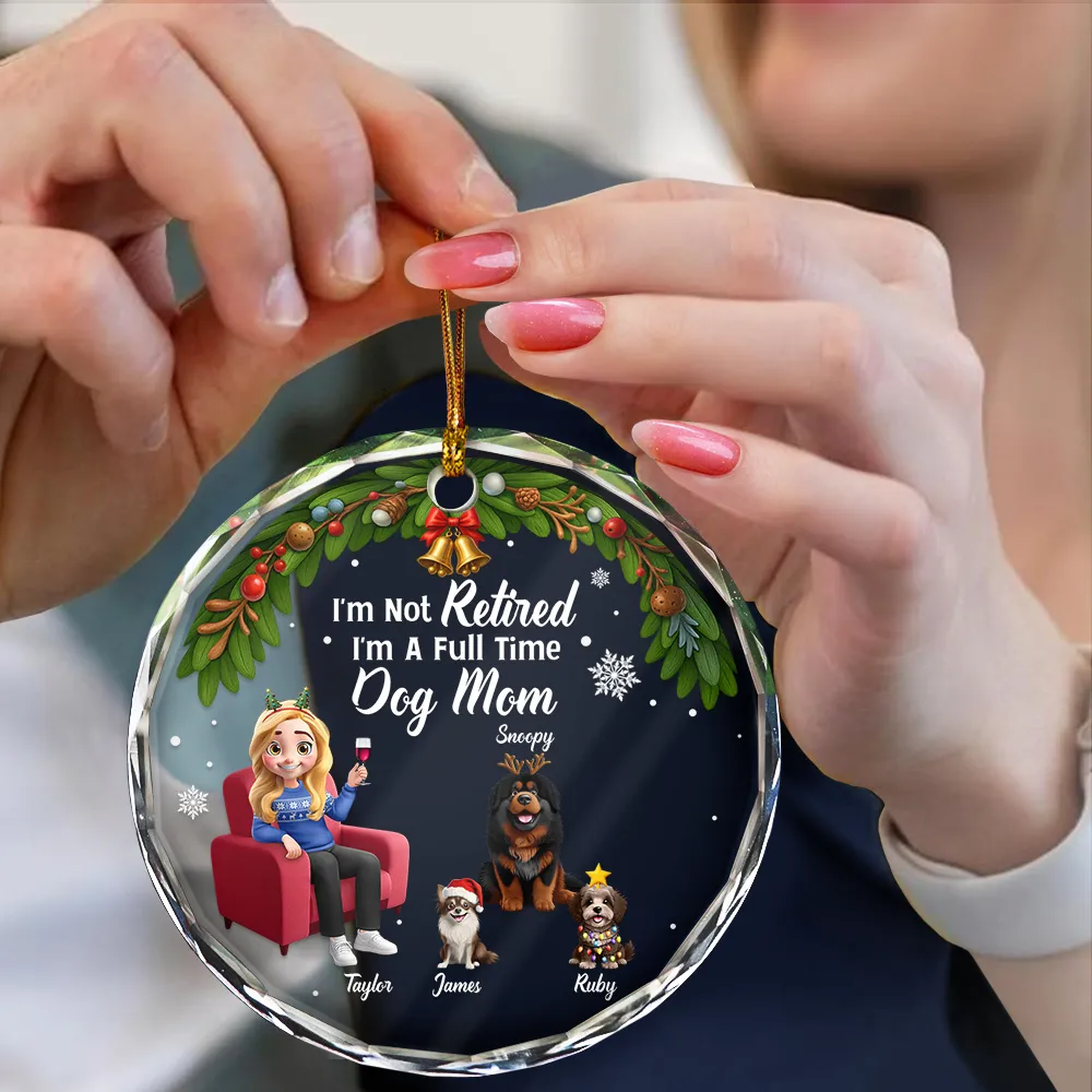 I'm Not Retired I'm A Full Time Dog Cat Mom - Personalized Circle Glass Ornament - Image 4