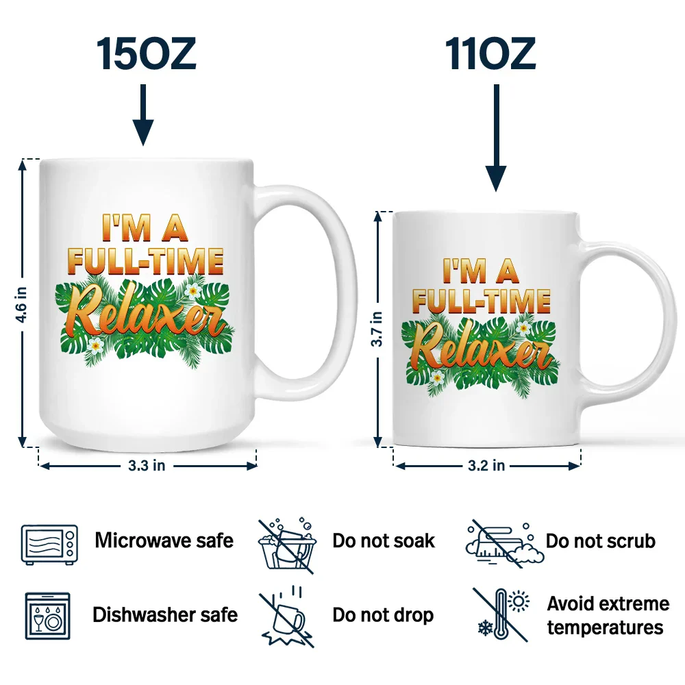 I'm Not Retired I'm A Full-time Relaxer - Personalized Mug - Image 4