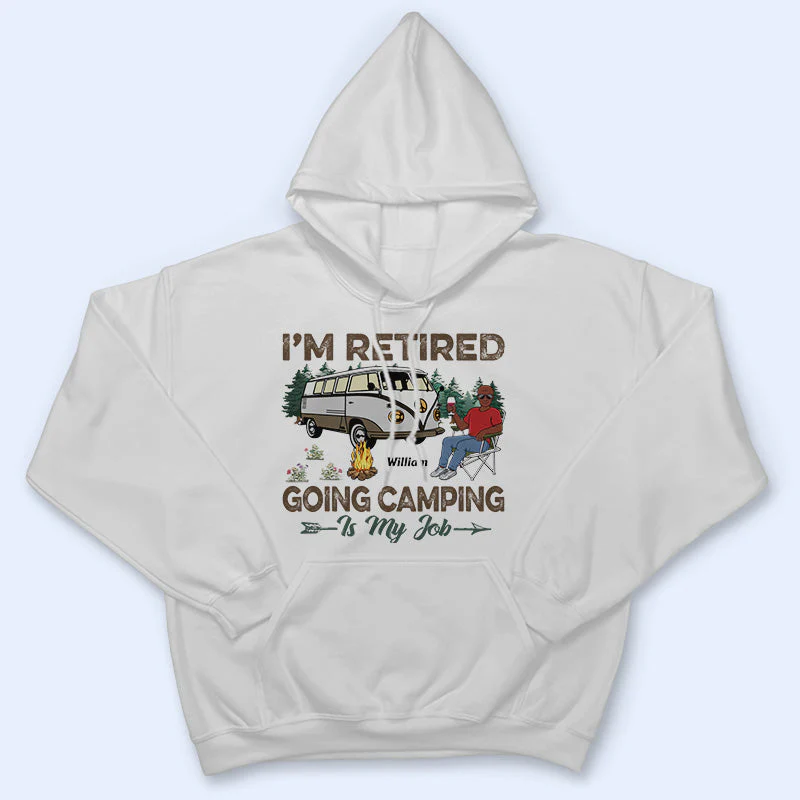 I'm Retired Going Camping Is My Job - Retirement Gift - Personalized Custom T Shirt - Image 4