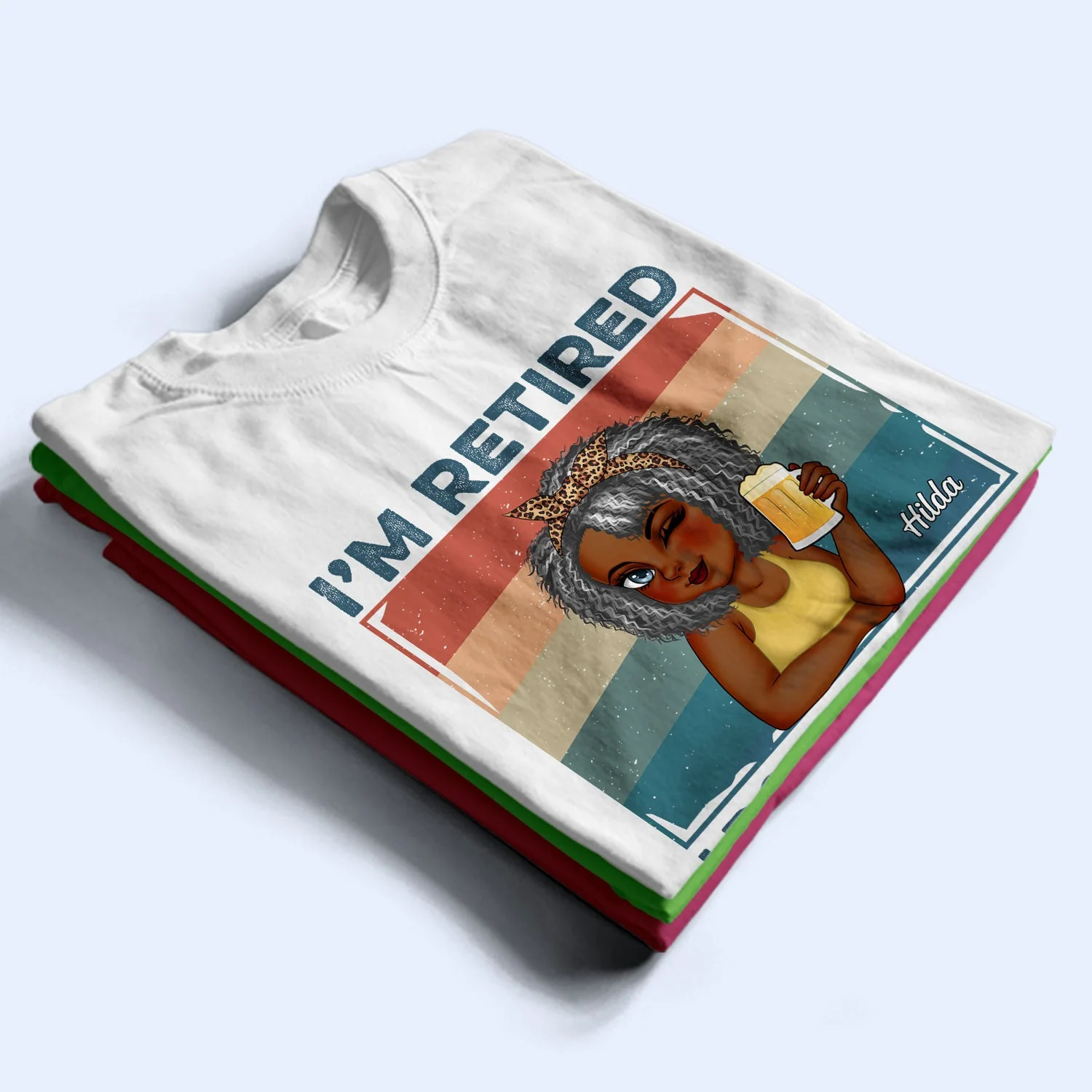 I'm Retired I Don't Want To Light - Retirement Gift For Women, Mom, Grandma - Personalized T Shirt - Image 2