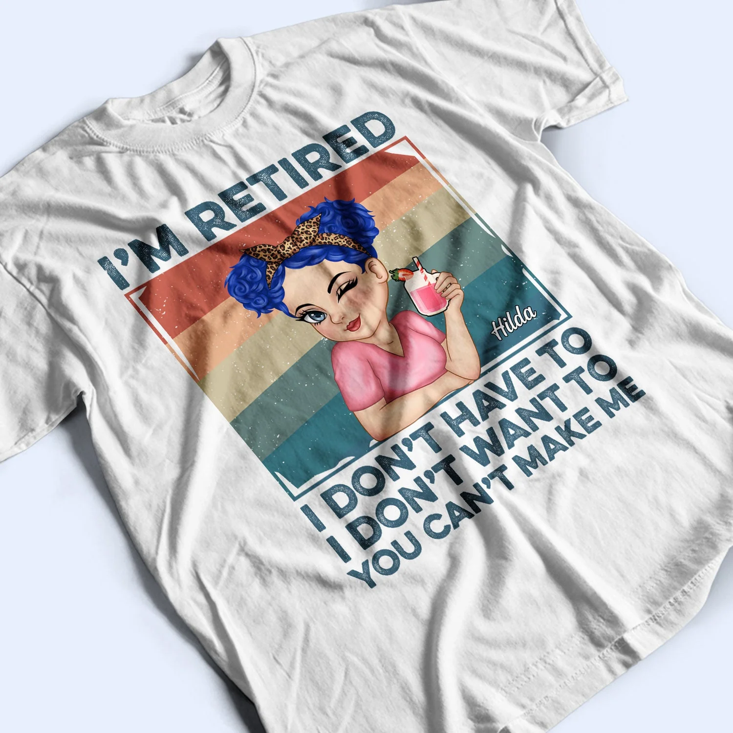 I'm Retired I Don't Want To Light - Retirement Gift For Women, Mom, Grandma - Personalized T Shirt - Image 3
