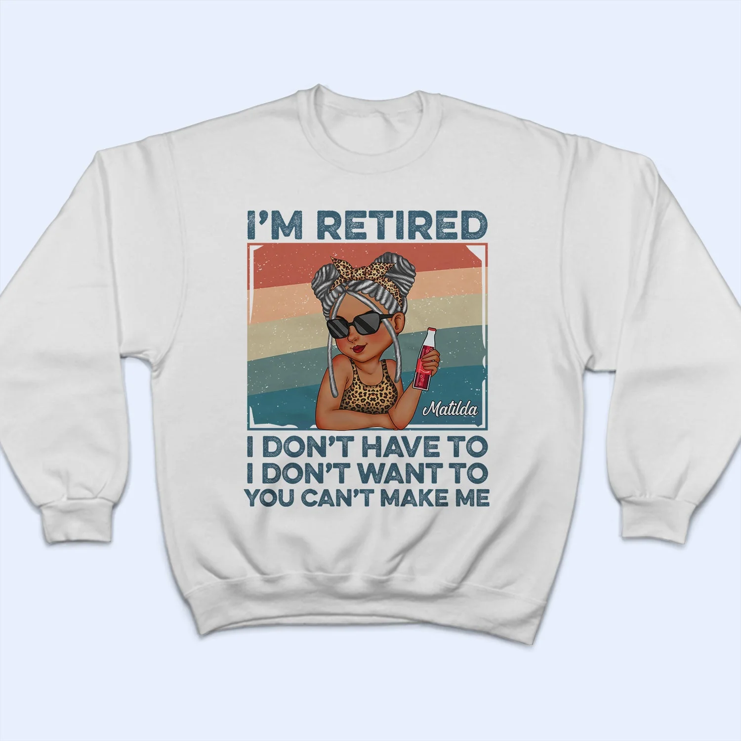 I'm Retired I Don't Want To Light - Retirement Gift For Women, Mom, Grandma - Personalized T Shirt - Image 5