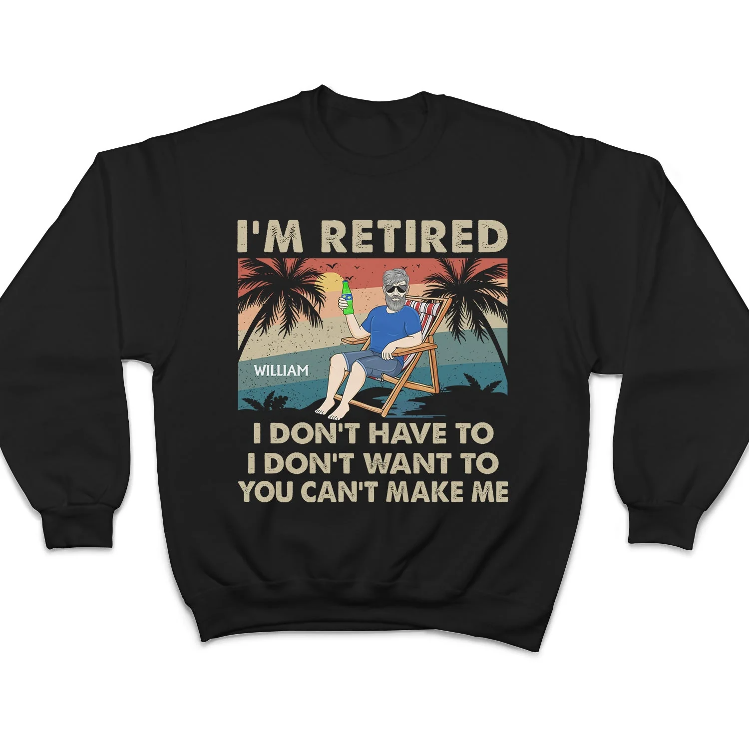 I'm Retired I Don't Want To - Retirement Gift For Beach Lovers, Dad, Mom, Grandpa, Grandma - Personalized T Shirt - Image 5