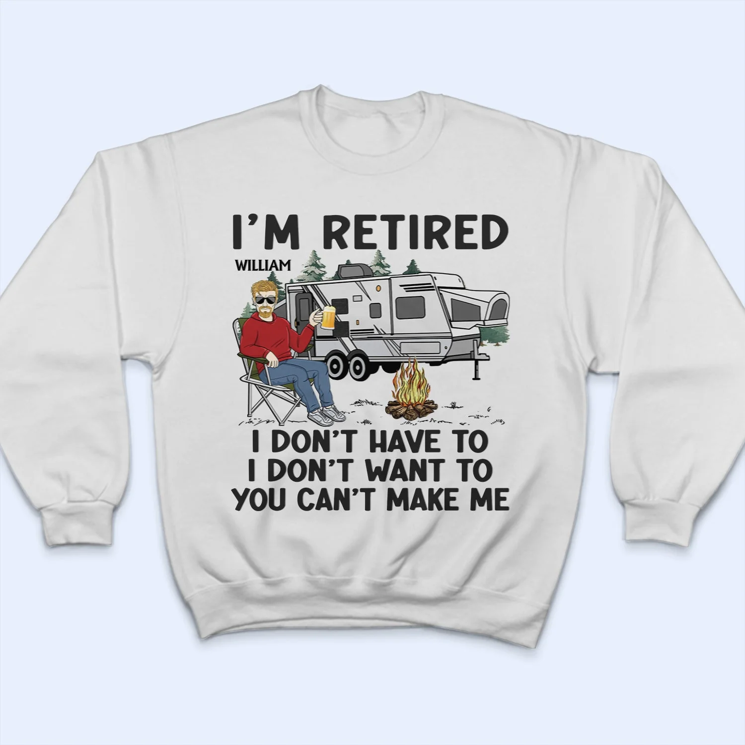 I'm Retired I Don't Want To - Retirement Gift For Camping Lovers, Dad, Mom, Grandpa, Grandma - Personalized T Shirt - Image 5
