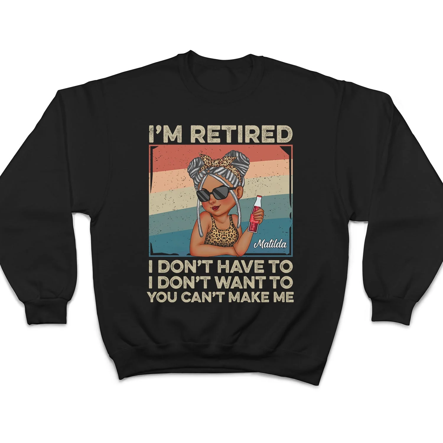 I'm Retired I Don't Want To - Retirement Gift For Women, Mom, Grandma - Personalized T Shirt - Image 5
