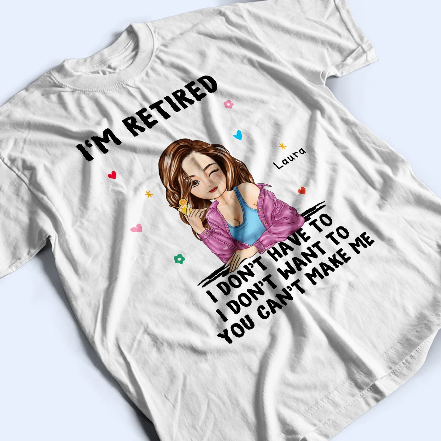 I'm Retired You Can't Make Me - Retirement Gift - Personalized T Shirt - Image 3