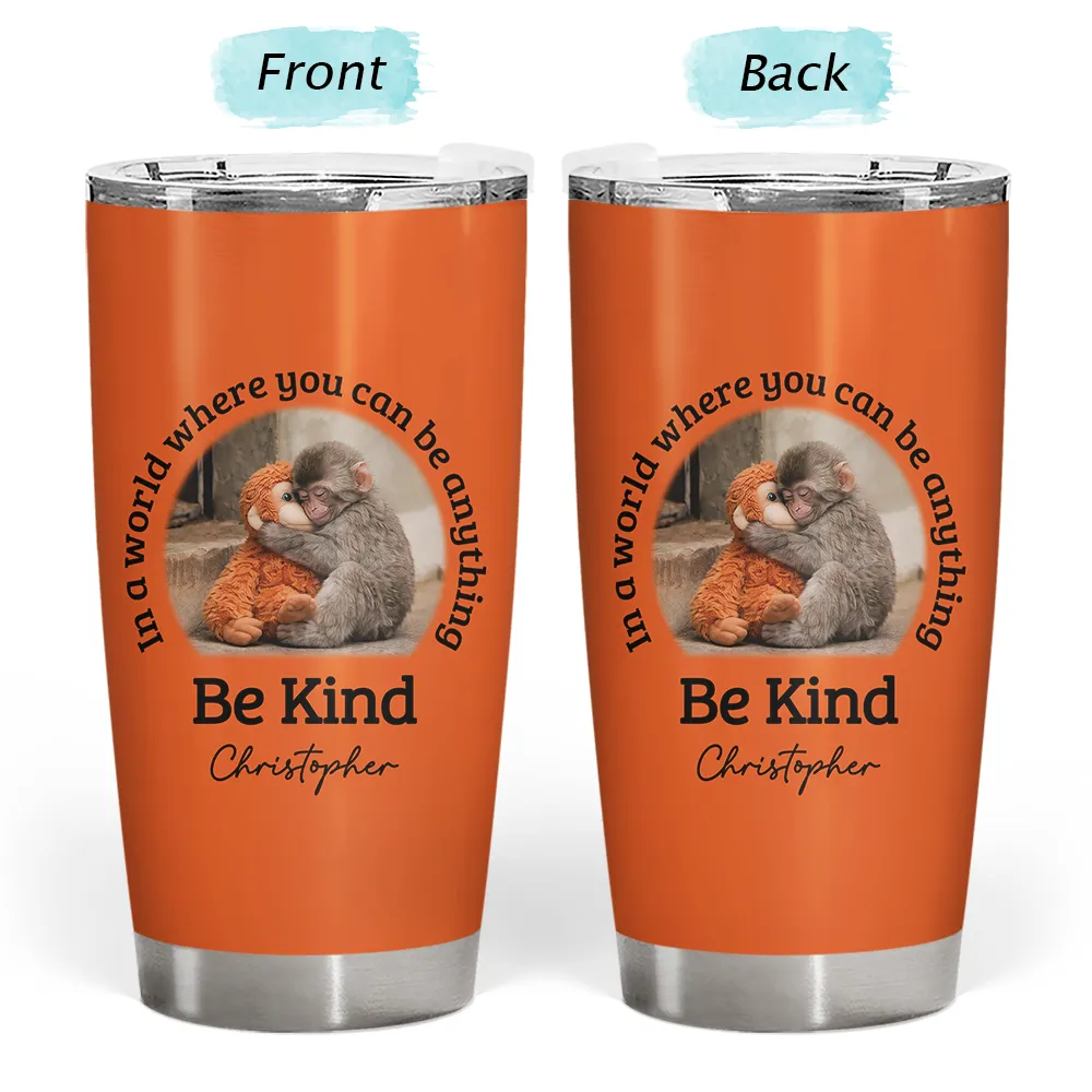 In A World Where You Can Be Anything Be Kind - Personalized Tumbler - Image 3