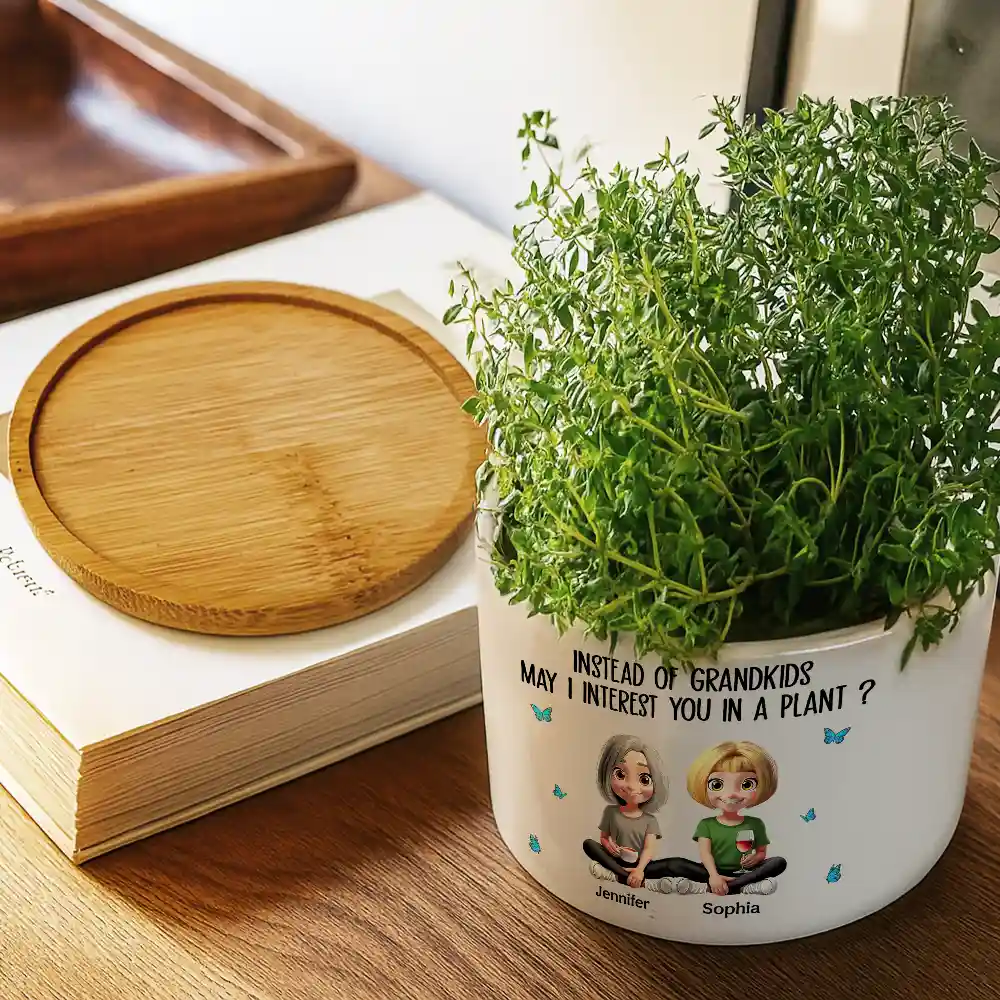 Instead Of Grandkids May I Interest You In Plant - Personalized Ceramic Plant Pot - Image 3