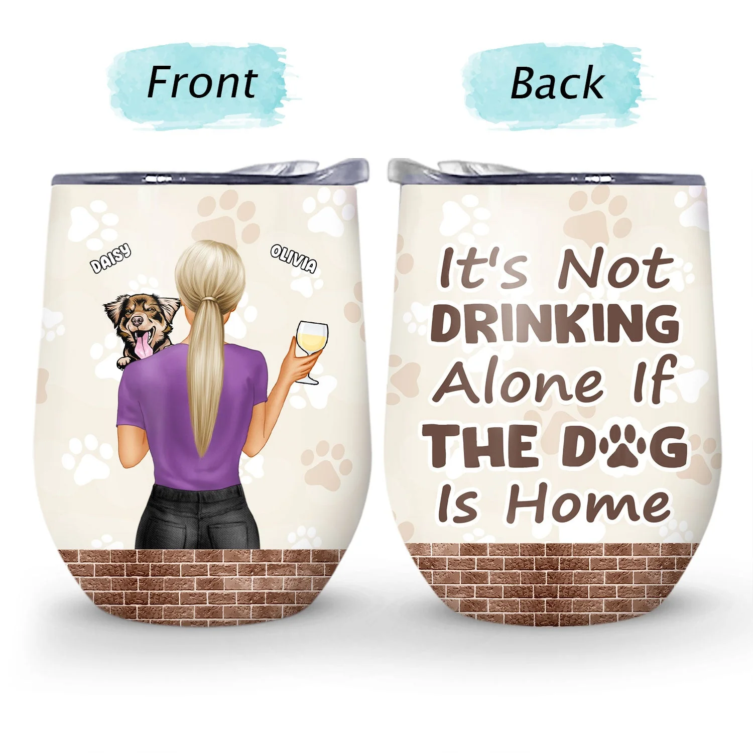 It's Not Drinking Alone - Gift Dog Mom, Dog Dad - Personalized Custom Wine Tumbler - Image 4