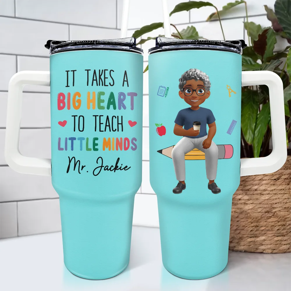 It Takes A Big Heart To Teach Little Minds - Personalized 40oz Tumbler With Straw - Image 4