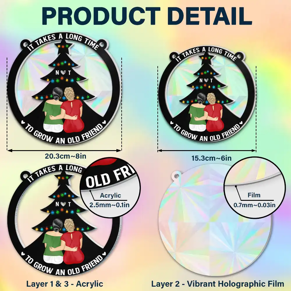 It Takes A Long Time Grow An Old Friend Bestie - Personalized Window Hanging Rainbow Suncatcher - Image 6