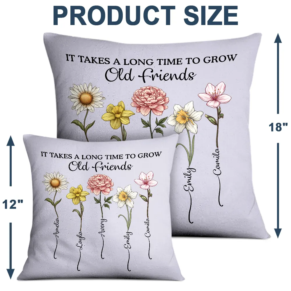 It Takes A Long Time To Grow An Old Friend Birth Flower - Personalized Pillow - Image 4