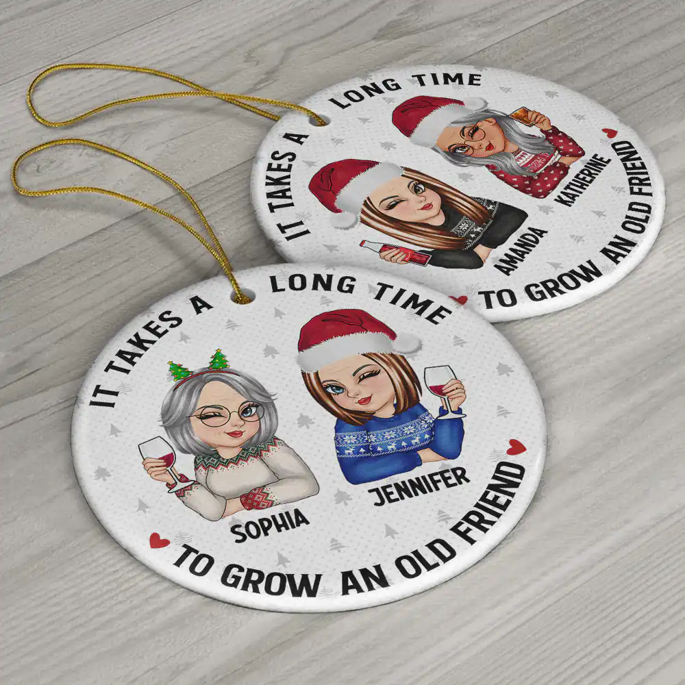It Takes A Long Time To Grow An Old Friend Christmas - Personalized Circle Ceramic Ornament - Image 6