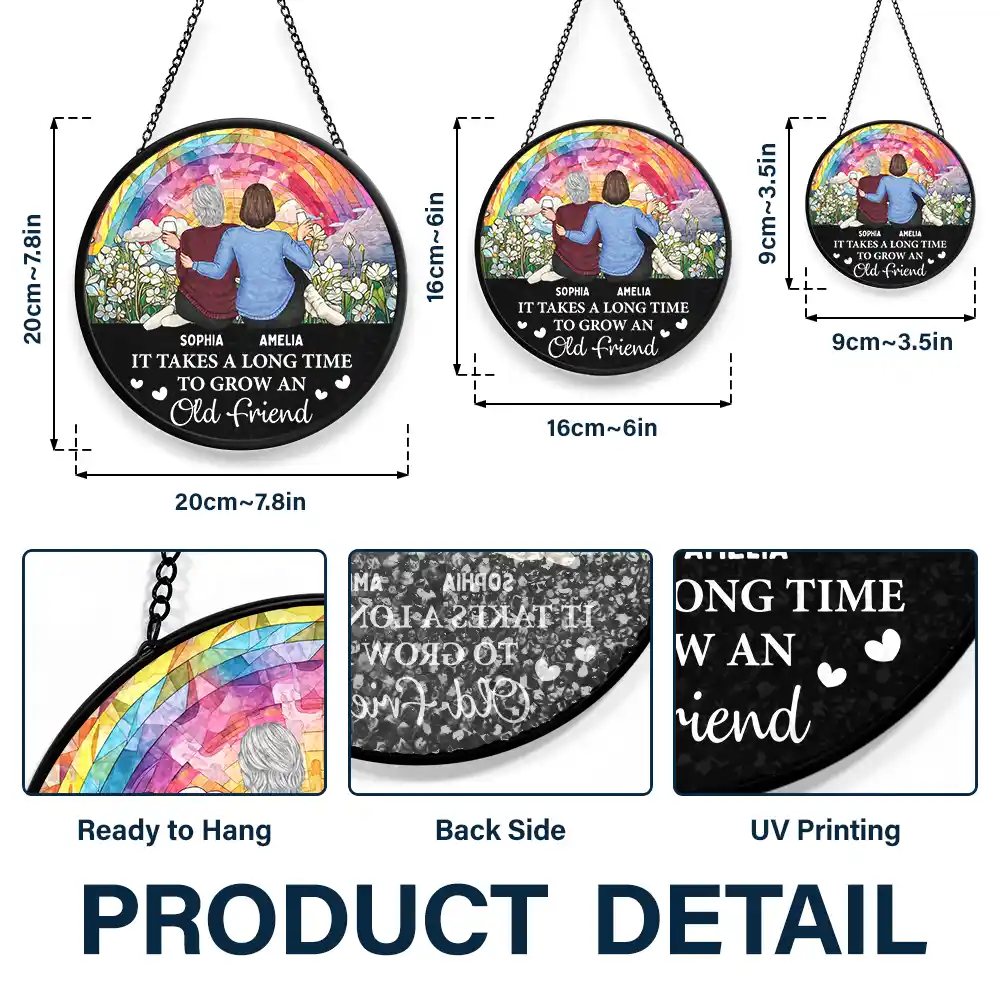 It Takes A Long Time To Grow An Old Friend Friendship - Personalized Stained Glass Window Hanging Suncatcher - Image 3