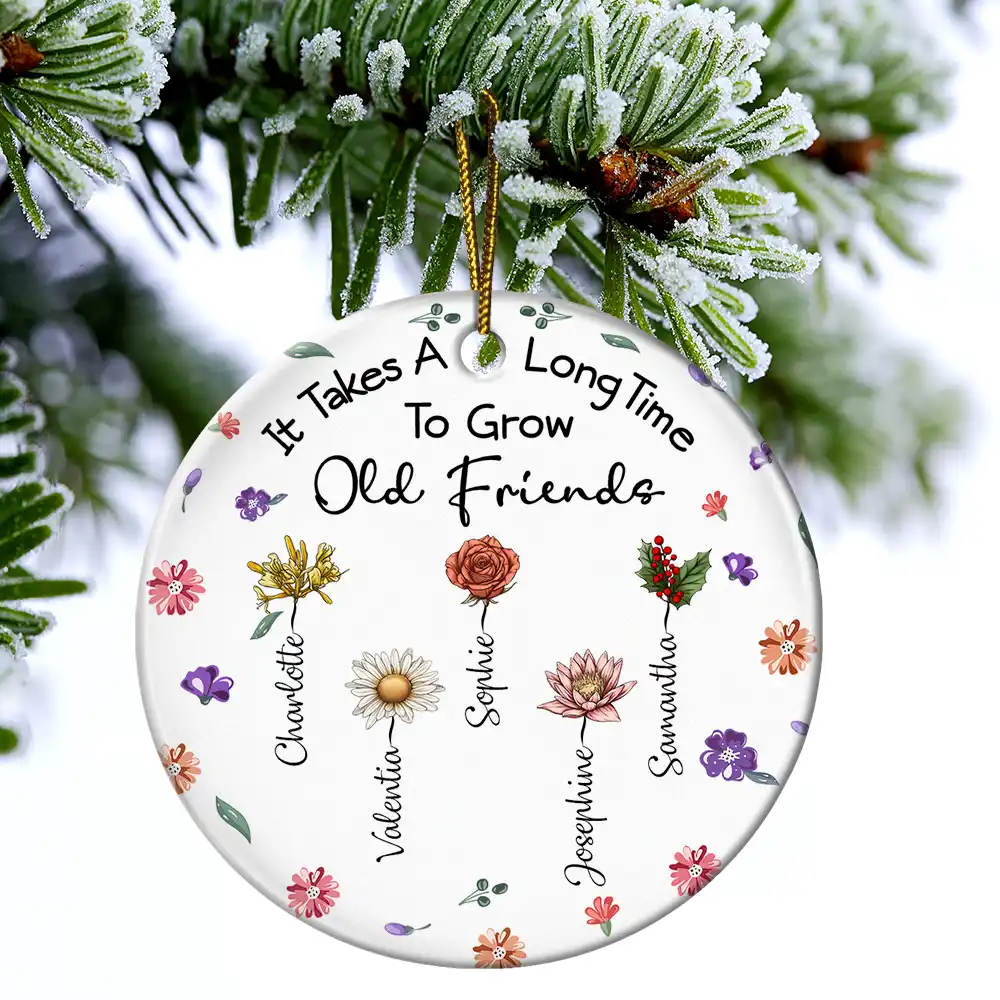 It Takes A Long Time To Grow An Old Friend - Personalized Circle Ceramic Ornament - Image 4