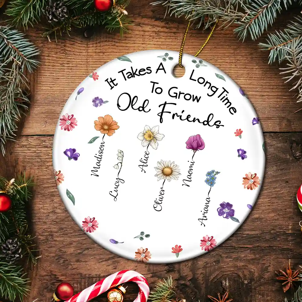 It Takes A Long Time To Grow An Old Friend - Personalized Circle Ceramic Ornament - Image 5