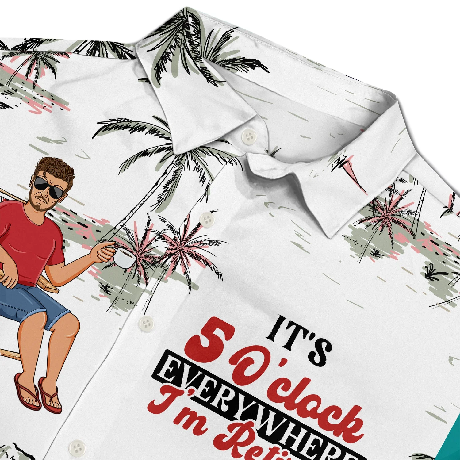 It's 5 O'clock Everywhere I'm Retired - Personalized Hawaiian Shirt - Image 4